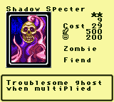 Shadow Specter — Monster (Zombie) [Fiend] — Level 2 — Cost 29 — ATK 500 / DEF 200 — Troublesome ghost when multiplied