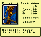 R Leg of Forbidden — Monster (Spellcst) [Shadow] — Level 1 — Cost 66 — ATK 200 / DEF 300 — Unlimited power   is sealed within