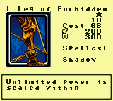 L Leg of Forbidden — Monster (Spellcst) [Shadow] — Level 1 — Cost 66 — ATK 200 / DEF 300 — Unlimited power is sealed within