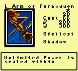 L Arm of Forbidden — Monster (Spellcst) [Shadow] — Level 1 — Cost 66 — ATK 200 / DEF 300 — Unlimited power is sealed within