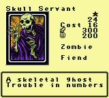 Skull Servant — Monster (Zombie) [Fiend] — Level 1 — Cost 16 — ATK 300 / DEF 200 — A skeletal ghost  Trouble in numbers