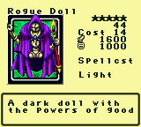 Rogue Doll — Monster (Spellcst) [Light] — Level 5 — Cost 14 — ATK 1600 / DEF 1000 — A dark doll with  the powers of good