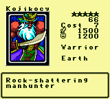 Kojikocy — Monster (Warrior) [Earth] — Level 5 — Cost 7 — ATK 1500 / DEF 1200 — Rock-shattering   manhunter