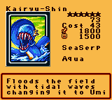 Kairyu-Shin — Effect Monster (SeaSerp) [Aqua] — Level 6 — Cost 43 — ATK 1800 / DEF 1500 — Floods the field with tidal waves changing it to Umi