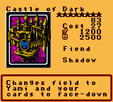 Castle of Dark — Effect Monster (Fiend) [Shadow] — Level 8 — Cost 27 — ATK 1200 / DEF 2500 — Changes field to Yami and your cards to face-down