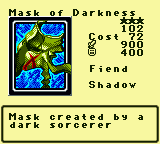 Mask of Darkness — Monster (Fiend) [Shadow] — Level 3 — Cost 72 — ATK 900 / DEF 400 — Mask created by a dark sorcerer