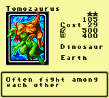 Tomozaurus — Monster (Dinosaur) [Earth] — Level 2 — Cost 29 — ATK 500 / DEF 400 — Often fight among each other