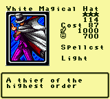 White Magical Hat — Monster (Spellcst) [Light] — Level 3 — Cost 87 — ATK 1000 / DEF 700 — A thief of the    highest order