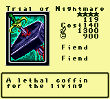 Trial of Nightmare — Monster (Fiend) [Fiend] — Level 4 — Cost 140 — ATK 1300 / DEF 900 — A lethal coffin   for the living