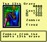The 13th Grave — Monster (Zombie) [Fiend] — Level 4 — Cost 121 — ATK 1200 / DEF 900 — Zombie from the   empty 13th grave