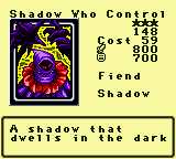 Shadow Who Control — Monster (Fiend) [Shadow] — Level 3 — Cost 59 — ATK 800 / DEF 700 — A shadow that dwells in the dark