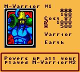 M-Warrior #1 — Effect Monster (Warrior) [Earth] — Level 3 — Cost 87 — ATK 1000 / DEF 500 — Powers up all your played M-Warrior#2