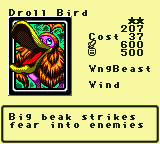 Droll Bird — Monster (WngBeast) [Wind] — Level 2 — Cost 37 — ATK 600 / DEF 500 — Big beak strikes  fear into enemies