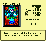 Holograh — Monster (Machine) [Light] — Level 4 — Cost 103 — ATK 1100 / DEF 700 — Machine distracts and then attacks