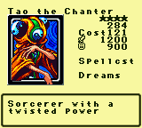Tao the Chanter — Monster (Spellcst) [Dreams] — Level 4 — Cost 121 — ATK 1200 / DEF 900 — Sorcerer with a   twisted power