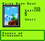 Raise Body Heat — Magic (Spell) — Cost 100 — Powers up         Dinosaurs