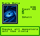Dark Hole — Magic (Spell) — Cost 40 — Sucks all monsters off the field