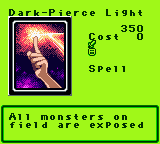 Dark-Pierce Light — Magic (Spell) — Cost 0 — All monsters on   field are exposed