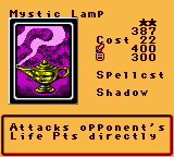 Mystic Lamp — Effect Monster (Spellcst) [Shadow] — Level 2 — Cost 22 — ATK 400 / DEF 300 — Attacks opponent's Life Pts directly