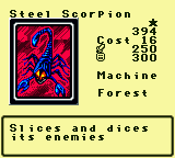 Steel Scorpion — Monster (Machine) [Forest] — Level 1 — Cost 16 — ATK 250 / DEF 300 — Slices and dices  its enemies