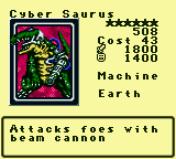 Cyber Saurus — Monster (Machine) [Earth] — Level 6 — Cost 43 — ATK 1800 / DEF 1400 — Attacks foes with beam cannon