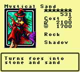 Mystical Sand — Monster (Rock) [Shadow] — Level 7 — Cost 2 — ATK 2100 / DEF 1700 — Turns foes into   stone and sand