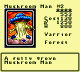 Mushroom Man #2 — Monster (Warrior) [Forest] — Level 4 — Cost 130 — ATK 1250 / DEF 800 — A fully grown     Mushroom Man