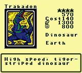 Trakadon — Monster (Dinosaur) [Earth] — Level 4 — Cost 140 — ATK 1300 / DEF 800 — High speed, tiger- striped dinosaur