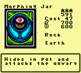 Morphing Jar — Monster (Rock) [Earth] — Level 3 — Cost 47 — ATK 700 / DEF 600 — Hides in pot and  attacks the unwary