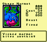Obese Marmot — Monster (Beast) [Fiend] — Level 3 — Cost 59 — ATK 750 / DEF 800 — Wicked marmot     bites anything