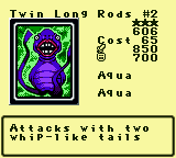 Twin Long Rods #2 — Monster (Aqua) [Aqua] — Level 3 — Cost 65 — ATK 850 / DEF 700 — Attacks with two  whip-like tails