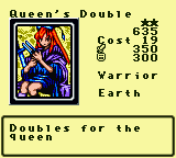 Queen's Double — Monster (Warrior) [Earth] — Level 2 — Cost 19 — ATK 350 / DEF 300 — Doubles for the   queen