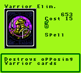 Warrior Elim. — Magic (Spell) — Cost 15 — Destroys opposing Warrior cards