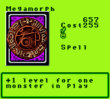 Megamorph — Magic (Spell) — Cost 255 — +1 level for one  monster in play