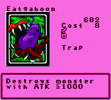 Eatgaboon — Trap (Trap) — Cost 8 — Destroys monster  with ATK ≦1000