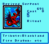 Revived Serpent — Ritual (Ritual) — Cost 0 — Tribute:Blackland  Fire Dragon, etc