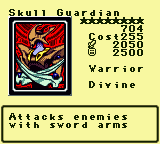 Skull Guardian — Monster (Warrior) [Divine] — Level 8 — Cost 255 — ATK 2050 / DEF 2500 — Attacks enemies   with sword arms