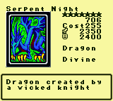 Serpent Night — Monster (Dragon) [Divine] — Level 7 — Cost 255 — ATK 2350 / DEF 2400 — Dragon created by a wicked knight