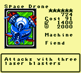 Space Drone — Monster (Machine) [Fiend] — Level 6 — Cost 91 — ATK 1400 / DEF 2000 — Attacks with three laser blasters