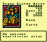Stone Statue Aztec — Monster (Rock) [Earth] — Level 6 — Cost 91 — ATK 300 / DEF 2000 — An ancient        sacrificial altar