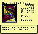 Man-Eating T.C. — Monster (Fiend) [Dreams] — Level 5 — Cost 14 — ATK 1600 / DEF 1000 — Once it bites, it doesn't let go