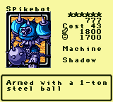 Spikebot — Monster (Machine) [Shadow] — Level 6 — Cost 43 — ATK 1800 / DEF 1700 — Armed with a 1-ton steel ball