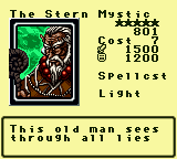 The Stern Mystic — Monster (Spellcst) [Light] — Level 5 — Cost 7 — ATK 1500 / DEF 1200 — This old man sees through all lies