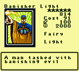 Banisher Light — Monster (Fairy) [Light] — Level 6 — Cost 91 — ATK 100 / DEF 2000 — A man tasked with banishing evil