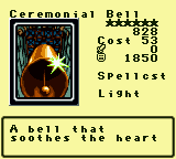 Ceremonial Bell — Monster (Spellcst) [Light] — Level 6 — Cost 53 — ATK 0 / DEF 1850 — A bell that soothes the heart
