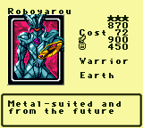 Roboyarou — Monster (Warrior) [Earth] — Level 3 — Cost 72 — ATK 900 / DEF 450 — Metal-suited and from the future