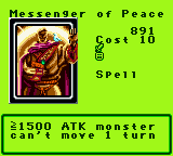 Messenger of Peace — Magic (Spell) — Cost 10 — ≧1500 ATK monster can't move 1 turn