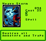 Heavy Storm — Magic (Spell) — Cost 25 — Destroy all monsters and Traps