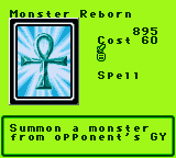 Monster Reborn — Magic (Spell) — Cost 60 — Summon a monster from opponent's GY