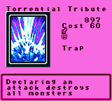 Torrential Tribute — Trap (Trap) — Cost 60 — Declaring an attack destroys all monsters